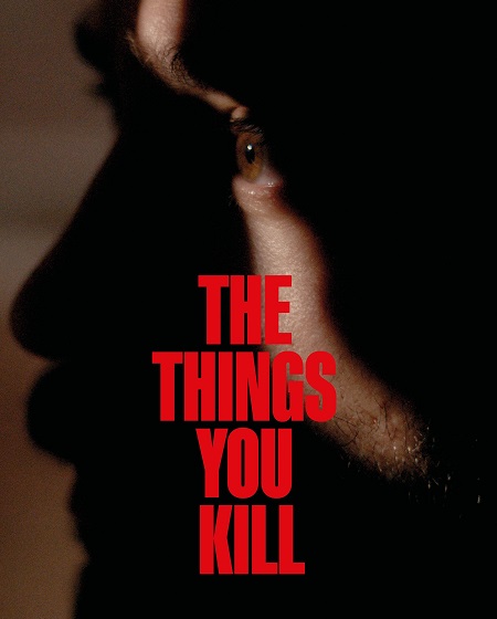 مشاهدة مشاهدة فيلم The Things You Kill 2025 مترجم